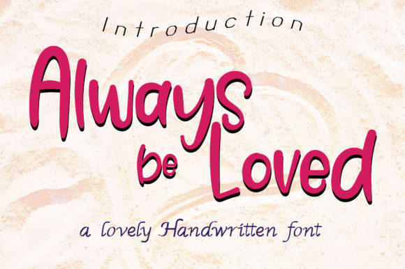 Always Be Loved: The Whimsical Script Font That Adds Heart to Any Design